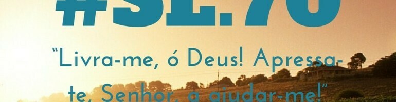 Salmo 70 Estudo: O Clamor do Necessitado