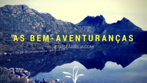 Estudo Sobre os Bem-Aventurados - Explicação das Bem-Aventuranças