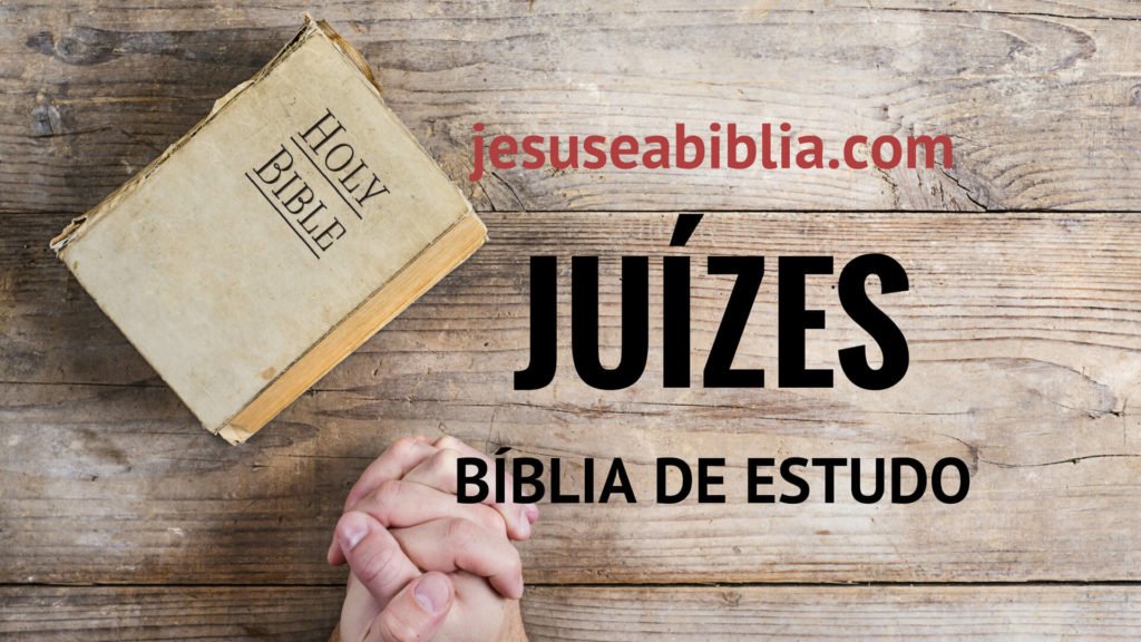 Juízes - Bíblia de Estudo Online