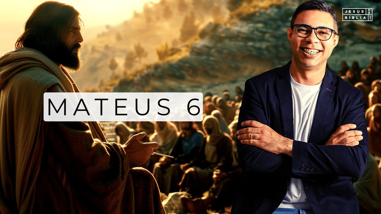 Mateus 6 Estudo: Sermão da Montanha – Parte 2