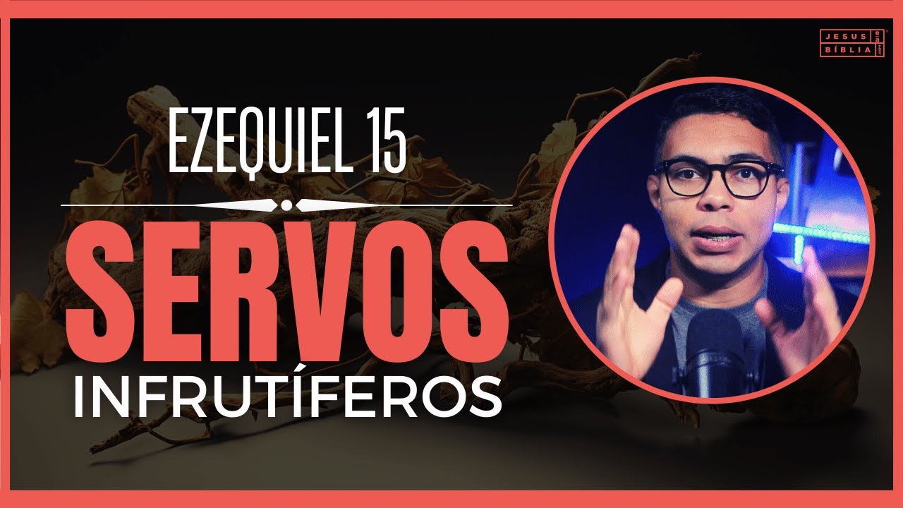 Ezequiel 15 Estudo: Os perigos de uma vida sem propósito espiritual