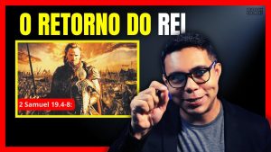 2 Samuel 19 Estudo: O que é seu NINGUÉM toma