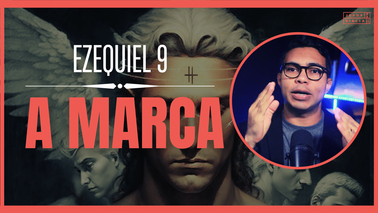 Ezequiel 9 Estudo: O que a marca na testa significa em Ezequiel 9?
