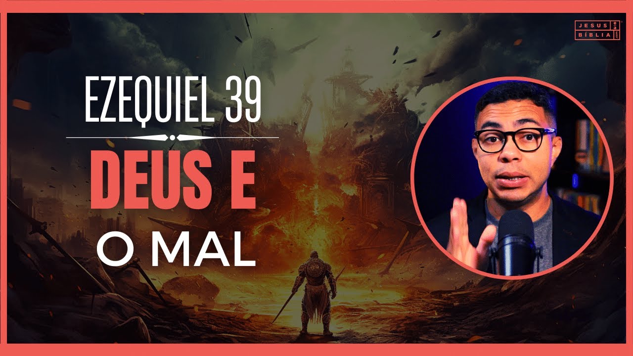 Ezequiel 39 Estudo: O Poder de Deus Sobre o Mal