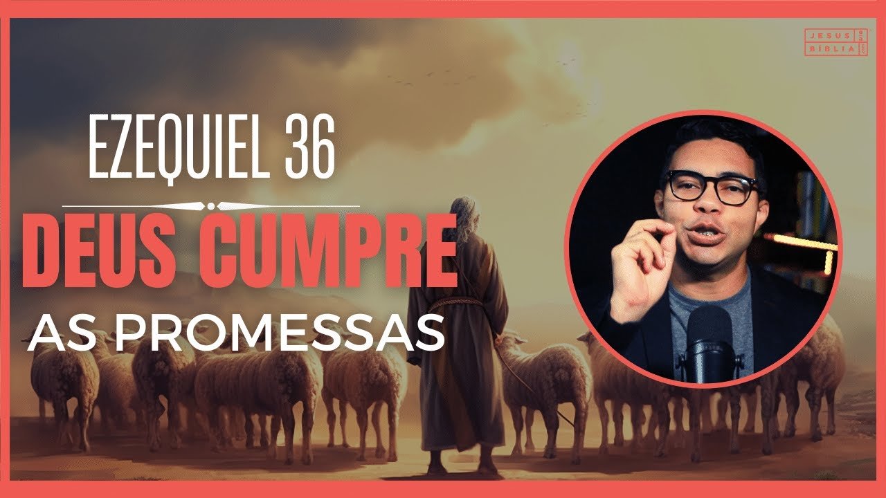 Ezequiel 36 Estudo: A esperança na fidelidade de Deus às suas promessas