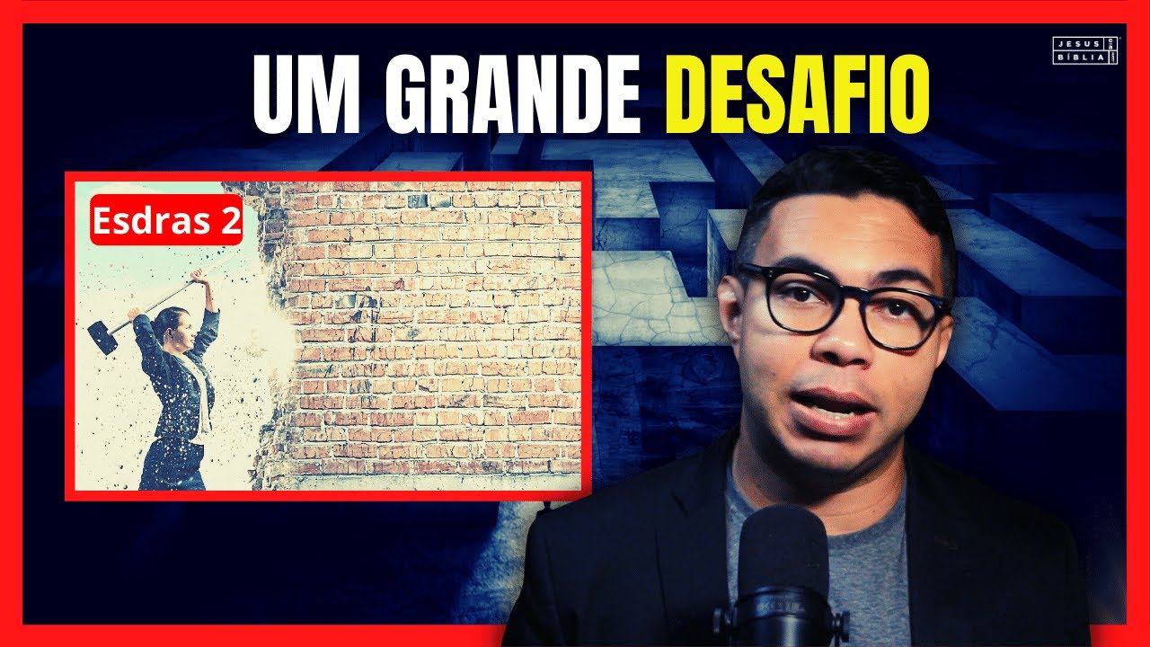 Esdras 2 Estudo: O início de um grande desafio