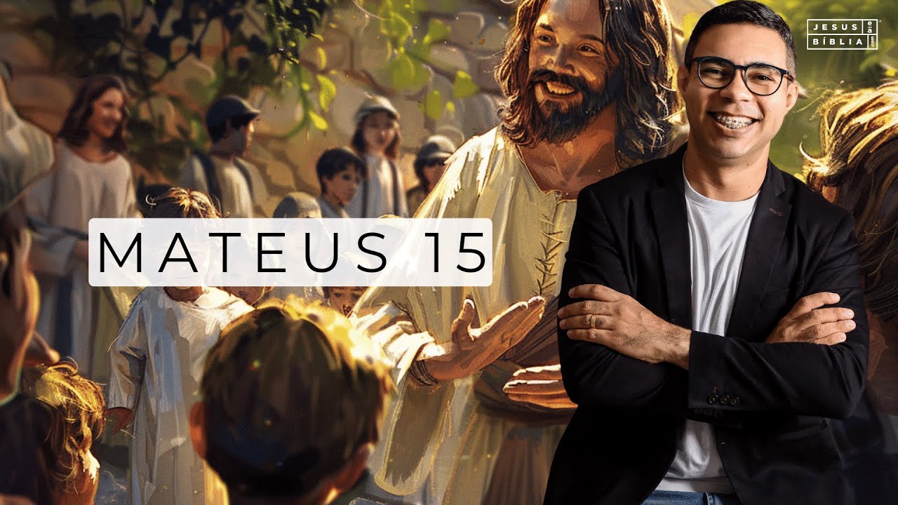 Mateus 15 Estudo: 3 Lições para uma Vida de Pureza Espiritual
