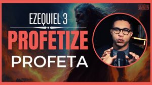 Ezequiel 3 Estudo: O Dever de Anunciar a Verdade