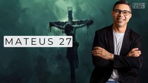 Mateus 27 Estudo