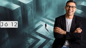 Jó 12 Estudo: O Poder Soberano de Deus Revelado