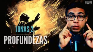 Jonas 2 Estudo: Resgatado das Profundezas