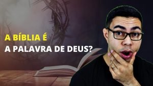 A Bíblia Sagrada é a Palavra de Deus