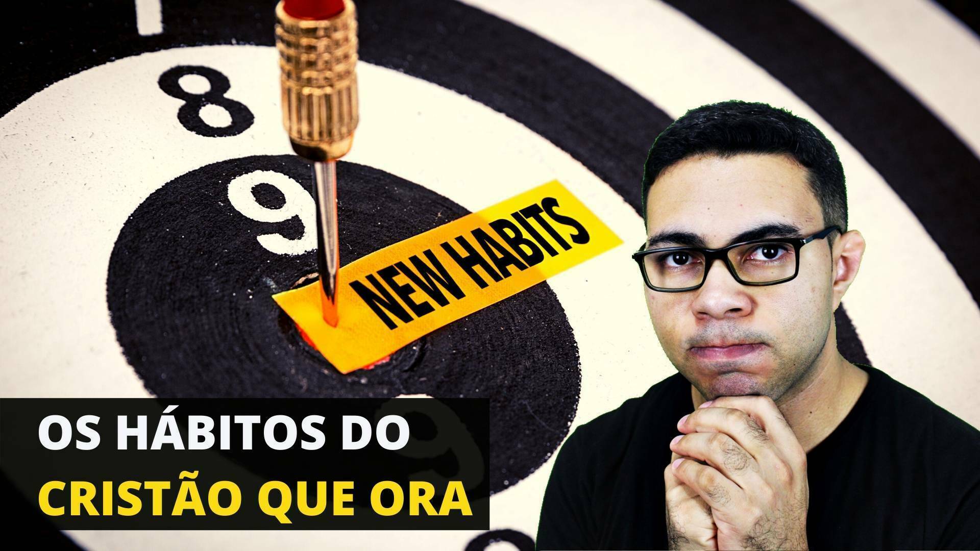 Os 4 Hábitos do Cristão Que Ora