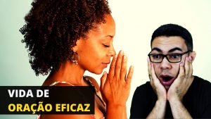 Uma Vida de Oração Eficiente em 4 Passos