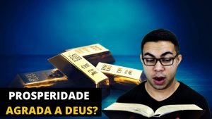 A Prosperidade agrada a Deus