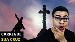A Importância de Levar Sua Cruz