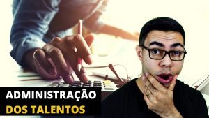Sua Administração Determina Seus Talentos