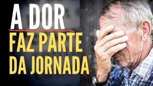 A Dor Faz Parte da Jornada 2