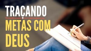 Traçando Metas Com Deus EM 4 Passos