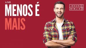 Com Jesus Menos é Mais