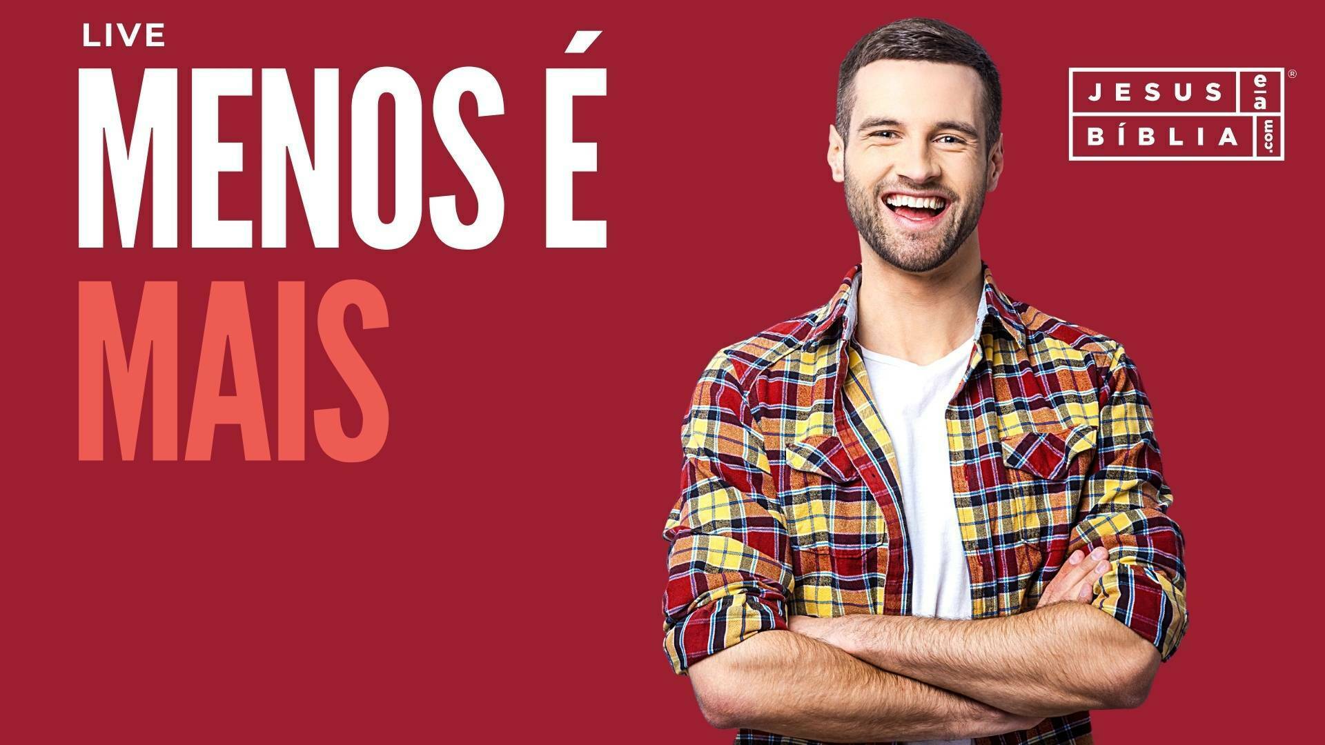 Com Jesus Menos é Mais