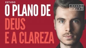 Como ter clareza sobre o plano de Deus