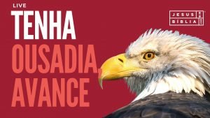 Tenha Ousadia Para Ser Testemunha de Jesus