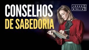 7 CONSELHOS DE SABEDORIA