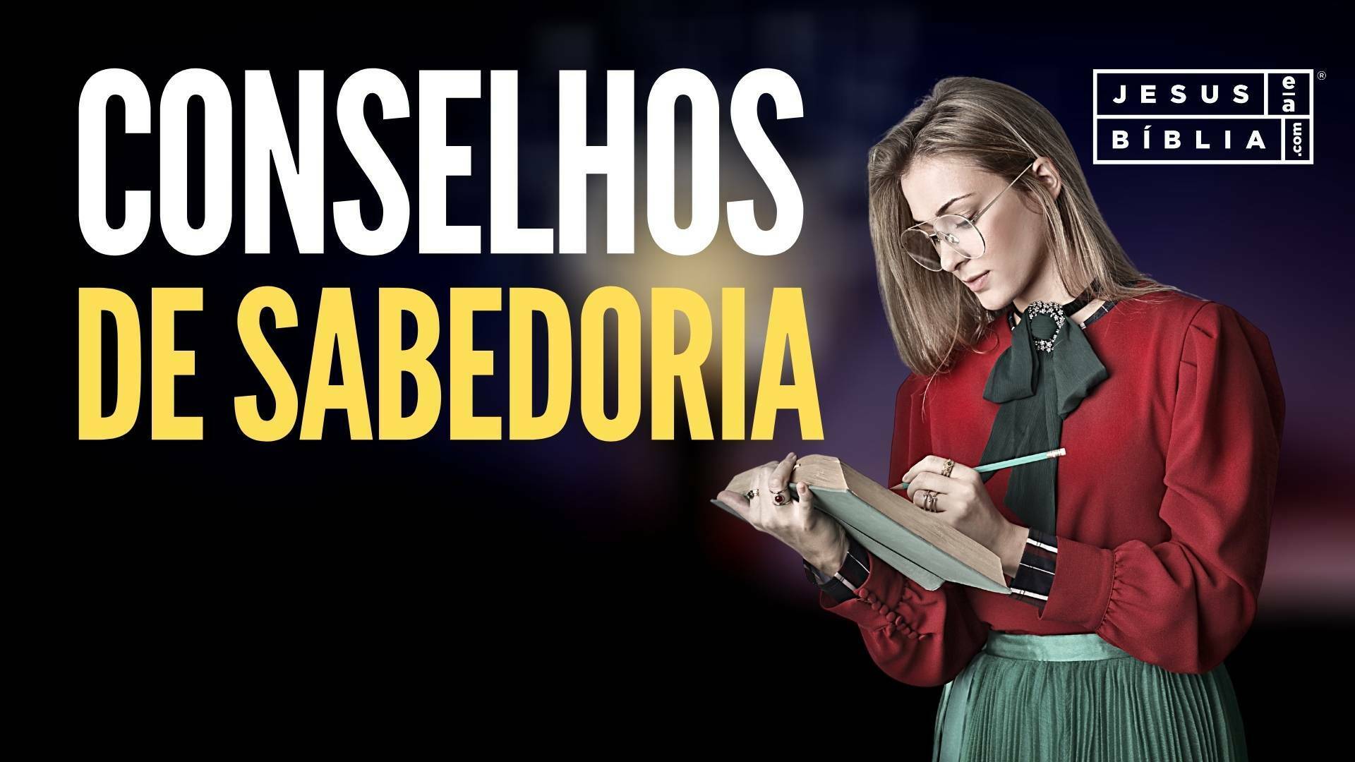 7 CONSELHOS DE SABEDORIA