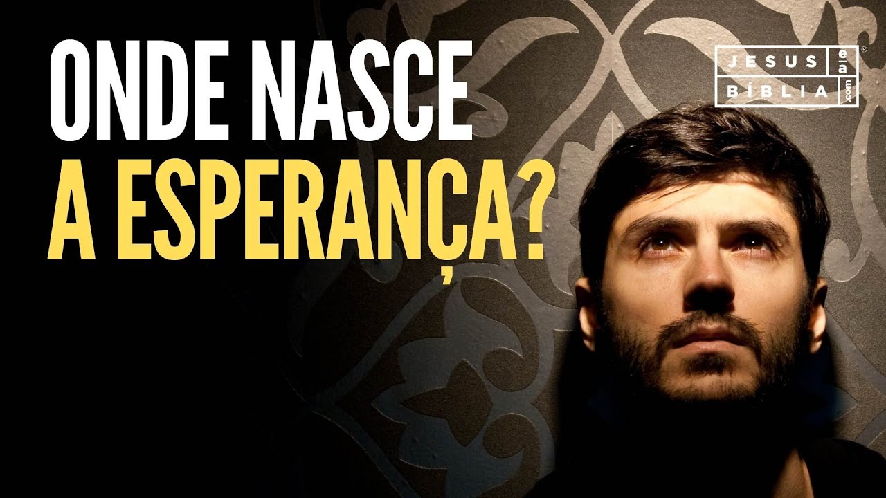 onde nasce a esperança