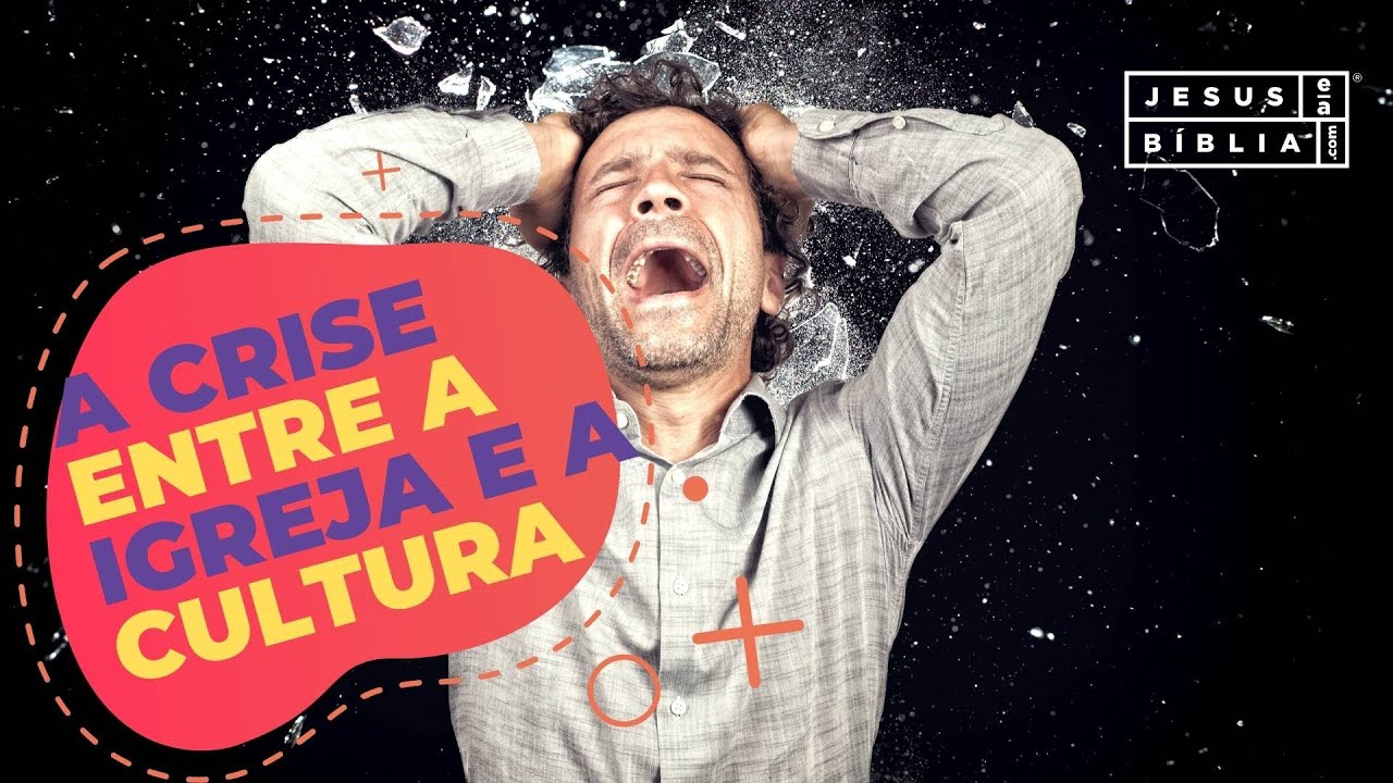 A crise entre a igreja e a cultura