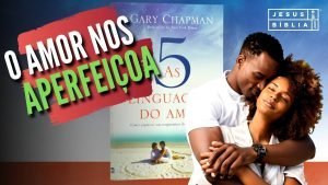 O amor nos aperfeiçoa