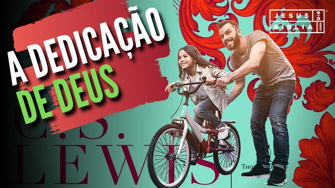 A dedicação de Deus