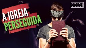 A Igreja Perseguida e o Desafio de Seguir a Jesus