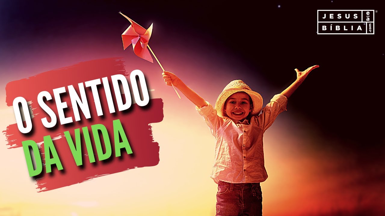 Qual o verdadeiro sentido da vida