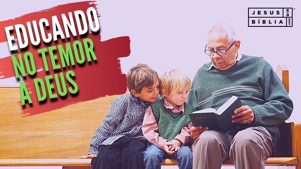 Como Educar os Filhos No Temor do Senhor?
