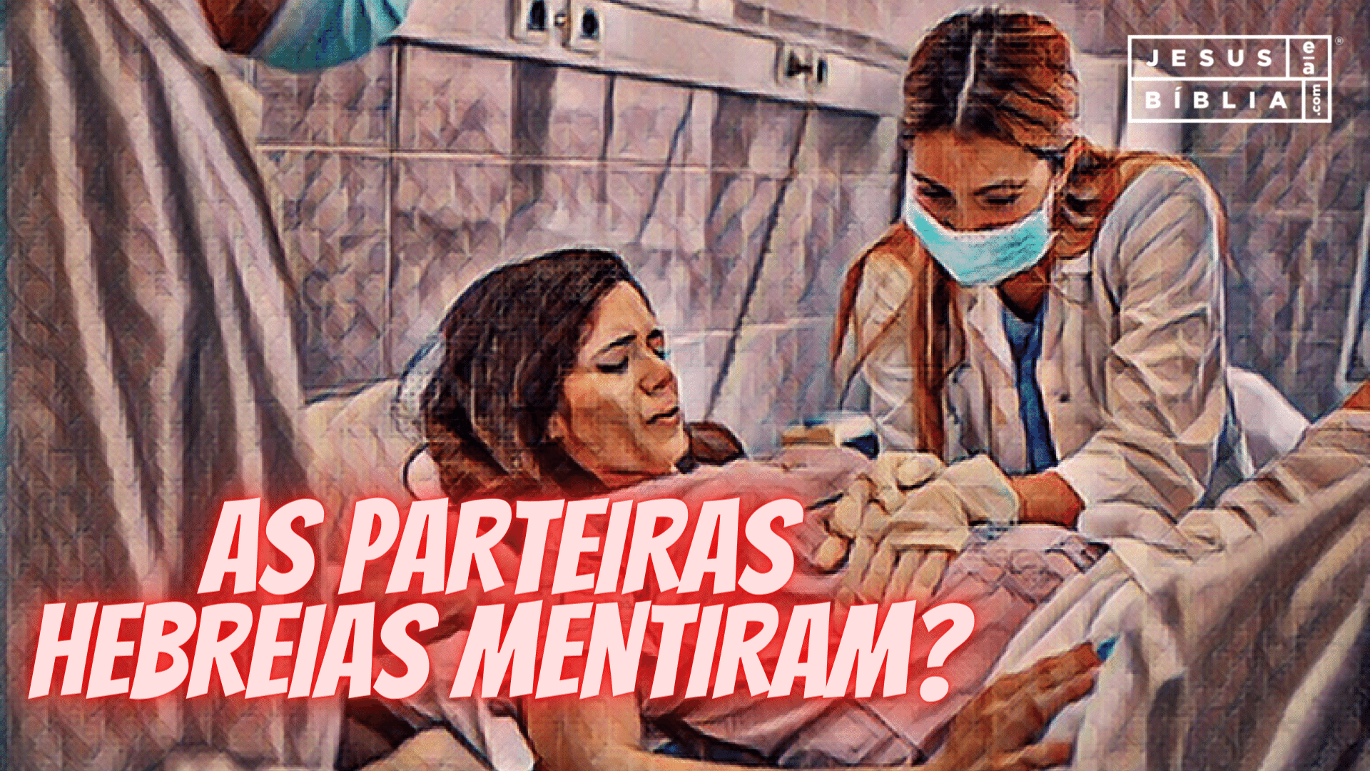 Deus aprovou a “mentira” das parteiras hebreias