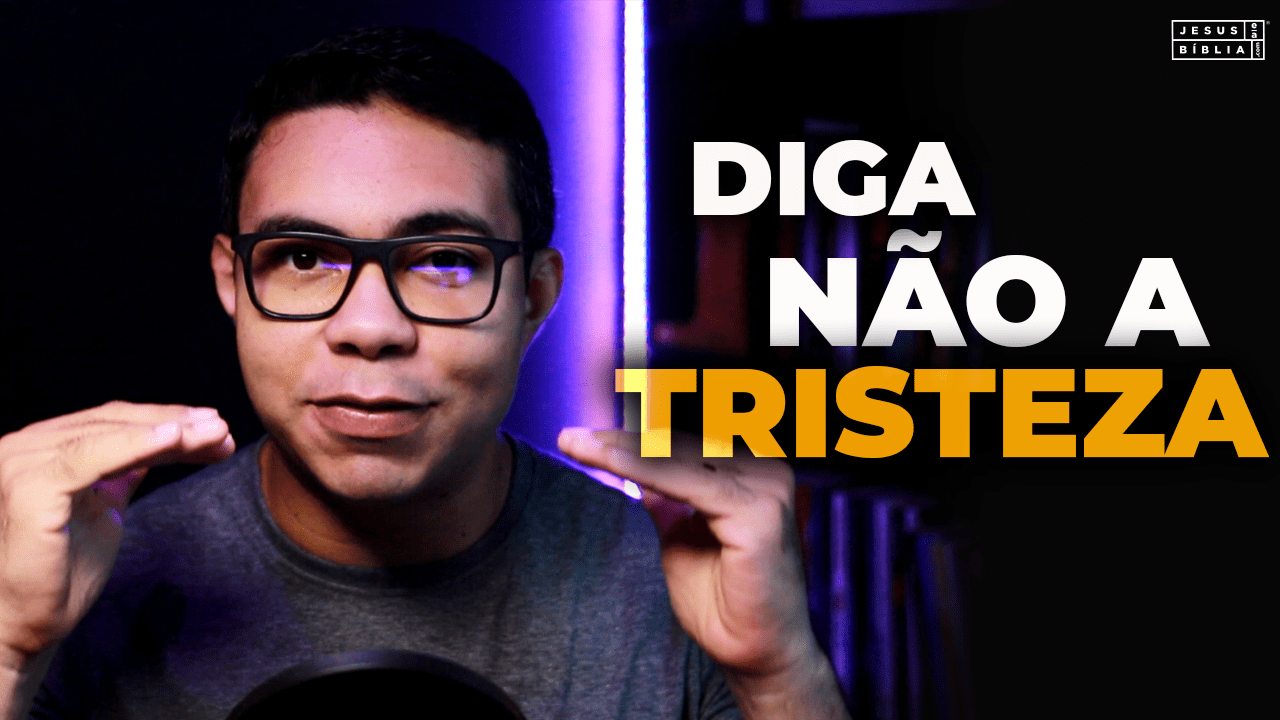 Oração da manhã - Diga NÃO a tristeza