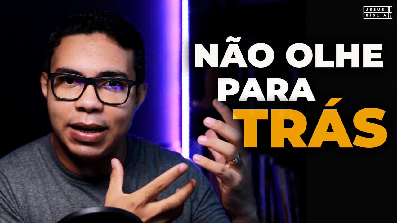 Oração da manhã - Não olhe para trás