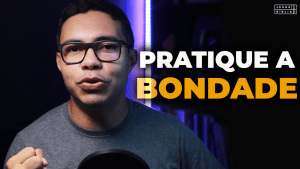 Oração da manhã - Pratique a bondade