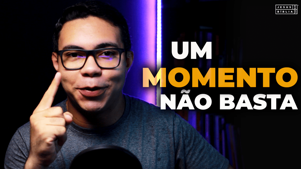 Oração da manhã - Um Momento pode não ser o suficiente