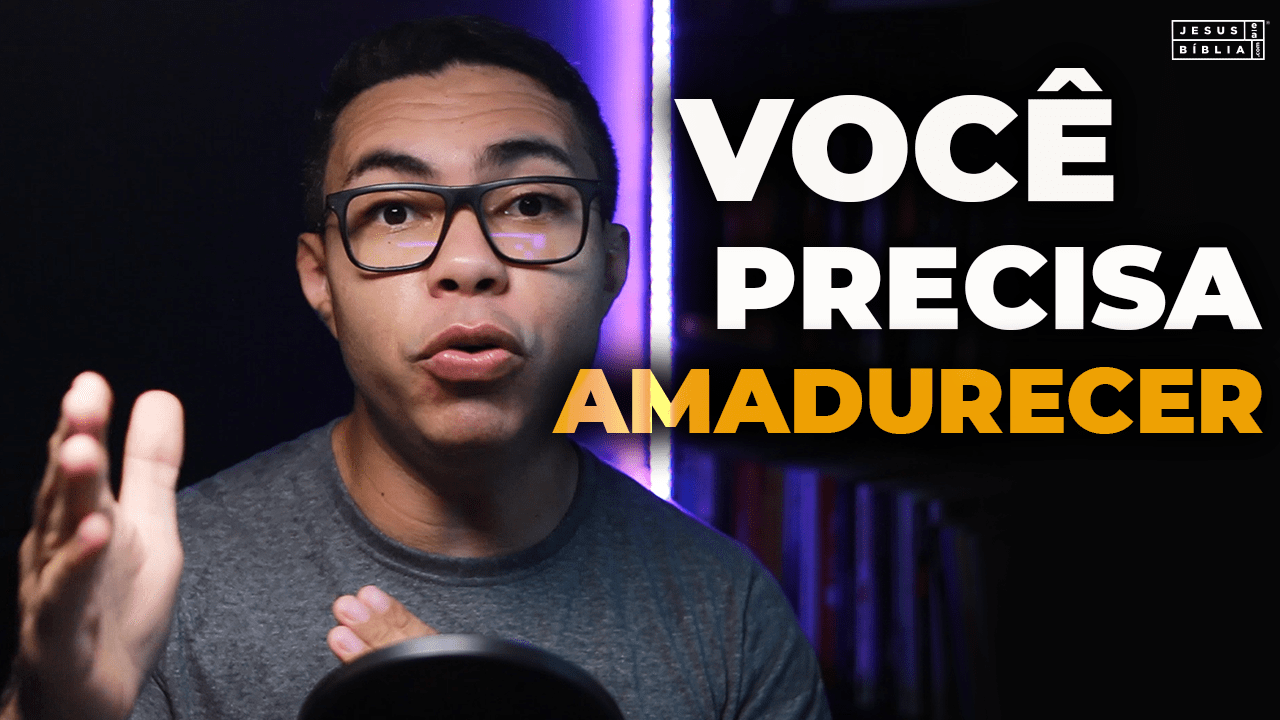 Oração da manhã - Você precisa amadurecer