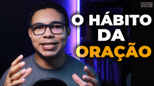 Oração da manhã - O hábito da oração
