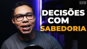 Oração da manhã - Decisões com Sabedoria