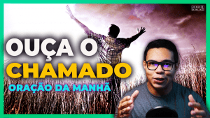 Oração da manhã - DEUS ESTÁ TE CHAMANDO 2
