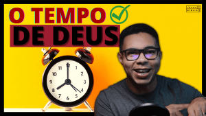 Deus AGE na HORA EXATA