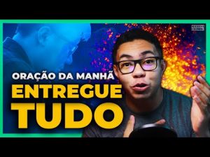 ENTREGUE tudo a Deus