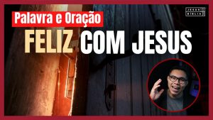 O SEGREDO para ser FELIZ com Jesus é este