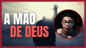 A Poderosa Mão de Deus na BATALHA