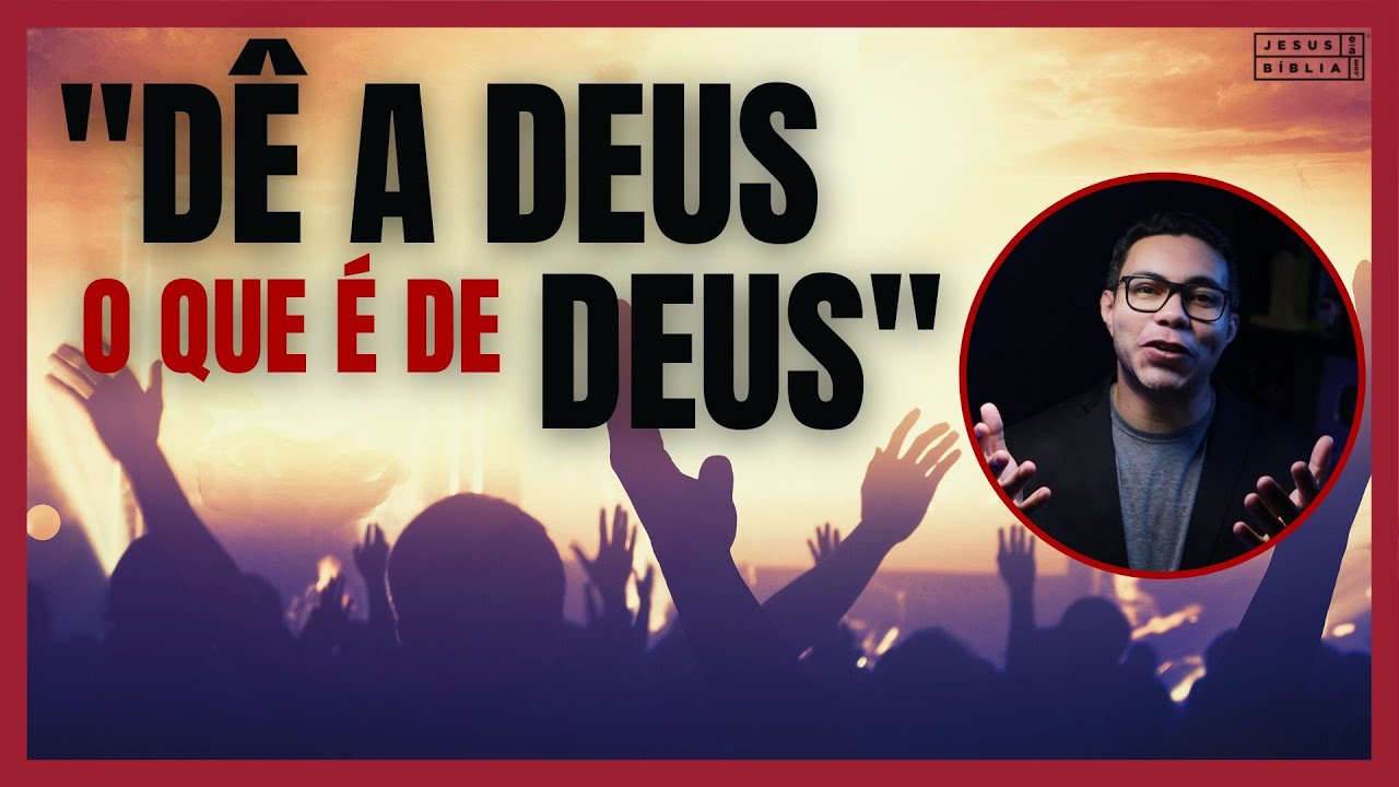 Dê a Deus o que é de Deus | Jesus e a Bíblia
